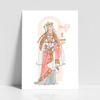 Sainte Mathilde - Affiche, carte prière. illustration sainte patronne - Illustration originale ©Les Petits Brins d’Olivier – Isabelle Monnerot-Dumaine.