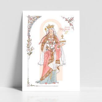 Sainte Mathilde - Affiche, carte prière. illustration sainte patronne - Illustration originale ©Les Petits Brins d’Olivier – Isabelle Monnerot-Dumaine.